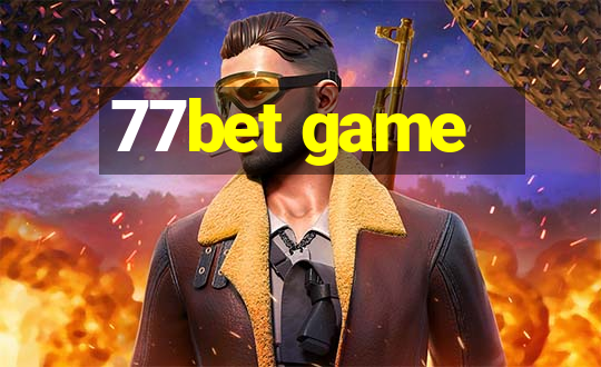 77bet game