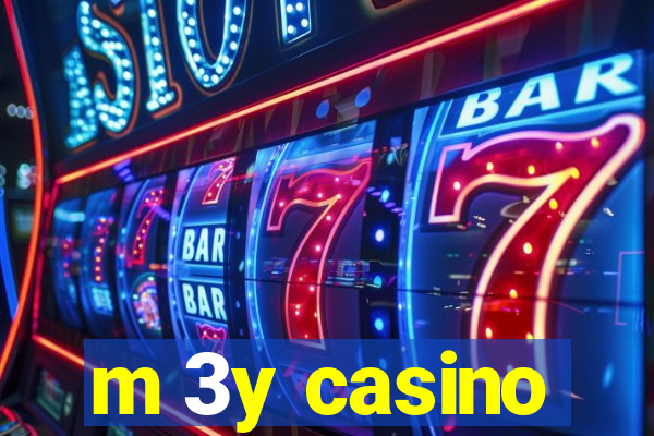 m 3y casino