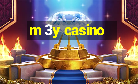 m 3y casino