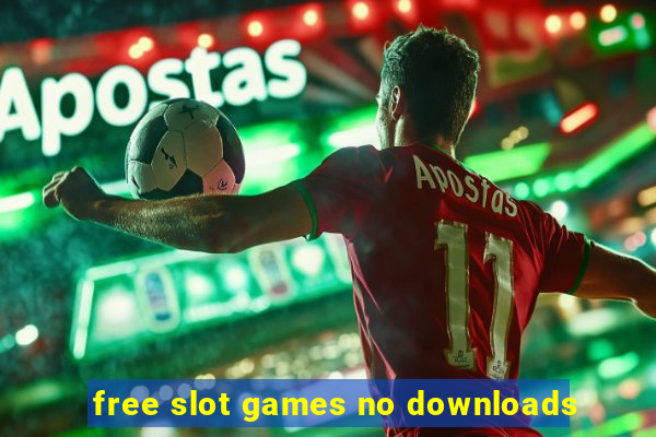 free slot games no downloads