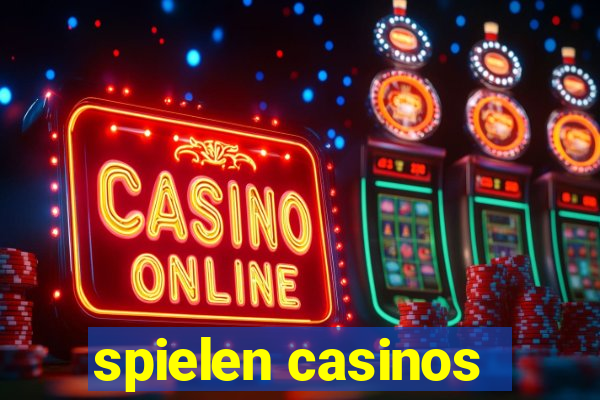 spielen casinos