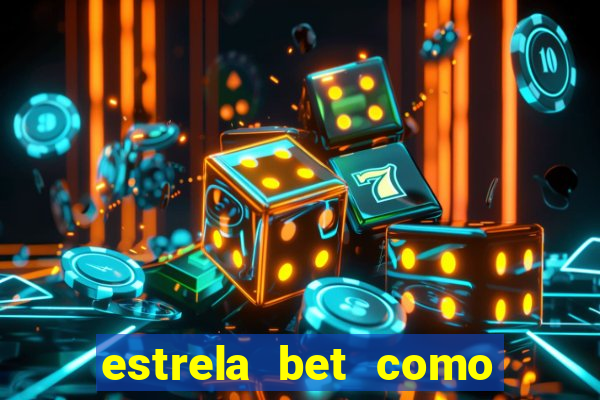 estrela bet como sacar bonus