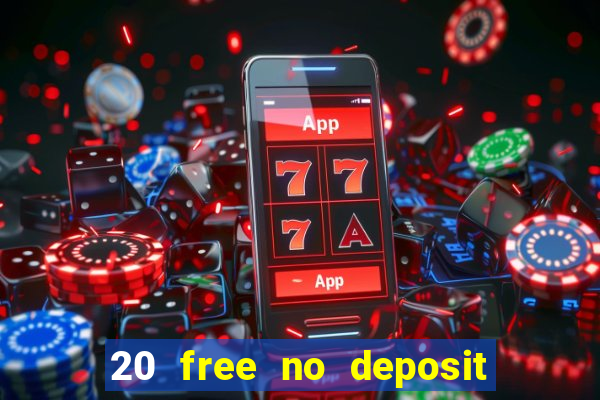 20 free no deposit casino 2019