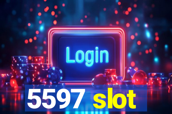 5597 slot