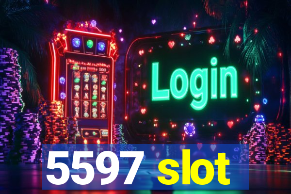 5597 slot