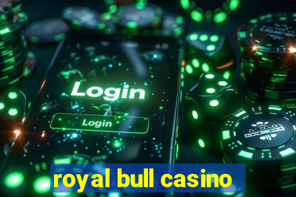 royal bull casino