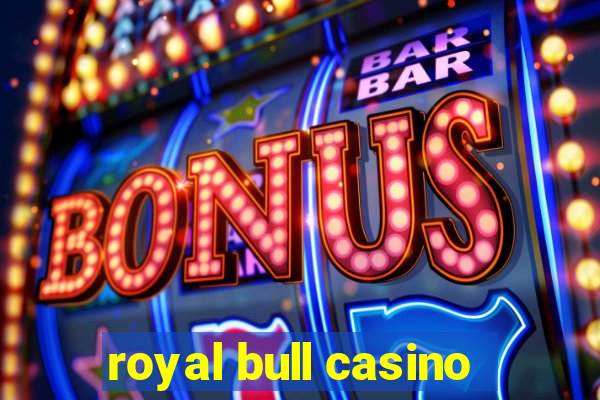 royal bull casino