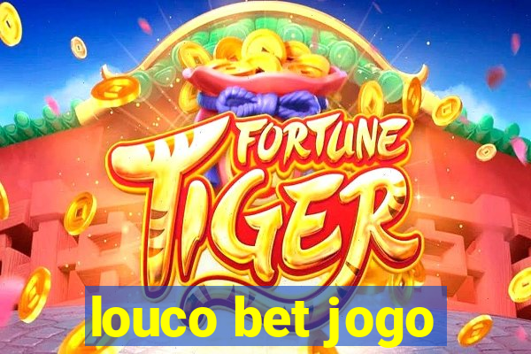 louco bet jogo