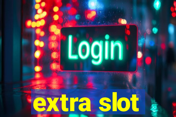 extra slot