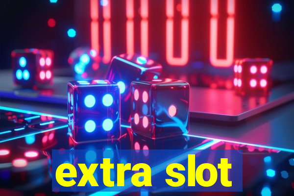 extra slot