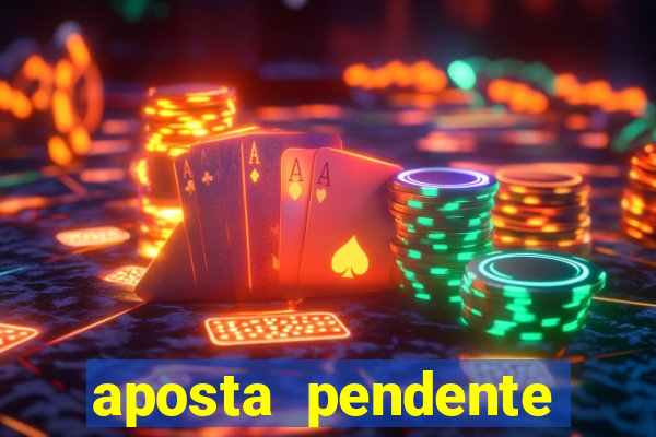 aposta pendente estrela bet