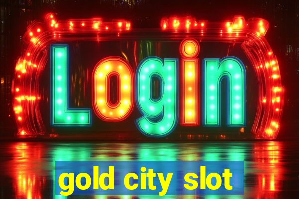 gold city slot