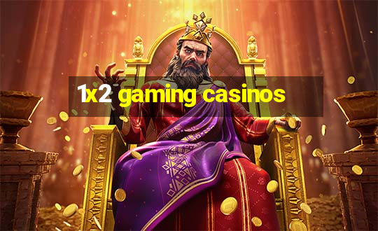 1x2 gaming casinos