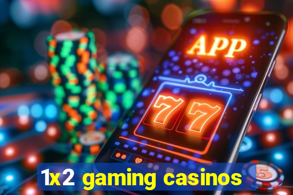 1x2 gaming casinos