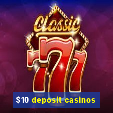 $10 deposit casinos