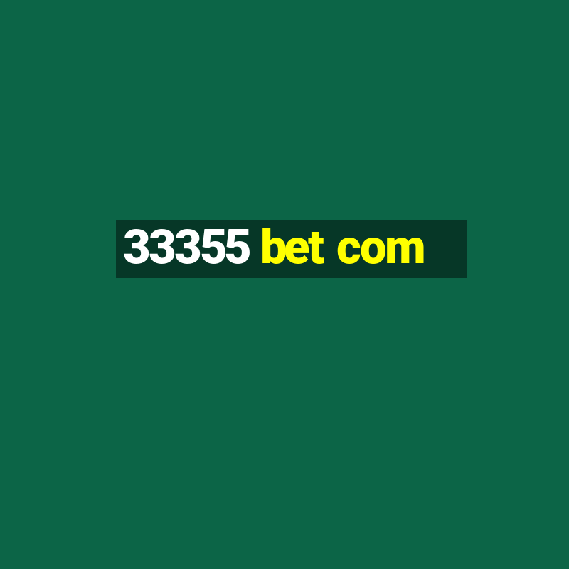 33355 bet com