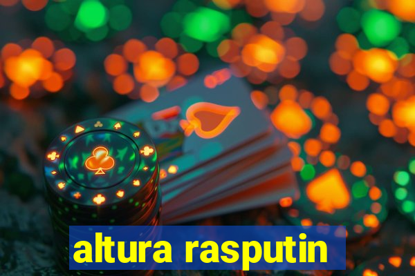 altura rasputin