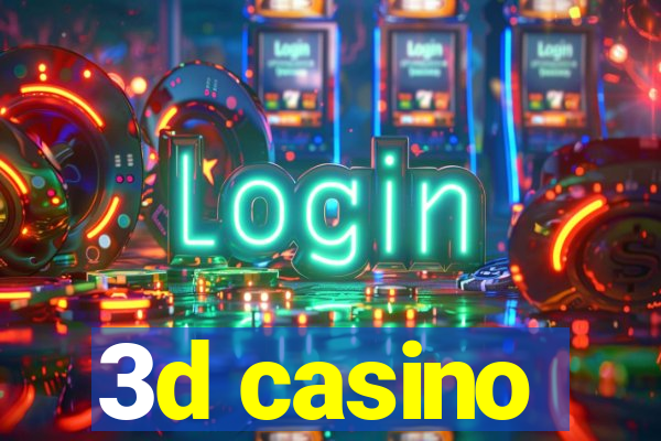 3d casino