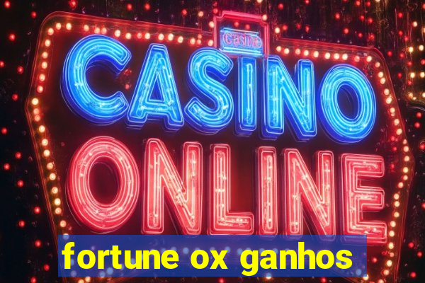 fortune ox ganhos