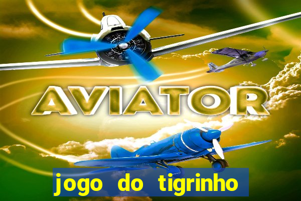 jogo do tigrinho deposito de 5 reais