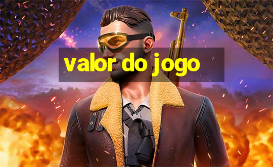 valor do jogo