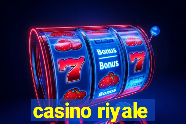 casino riyale