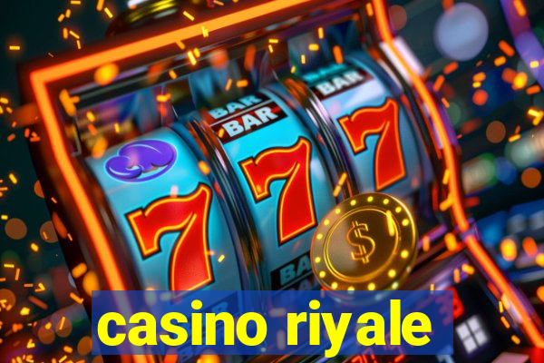 casino riyale