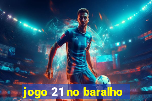 jogo 21 no baralho