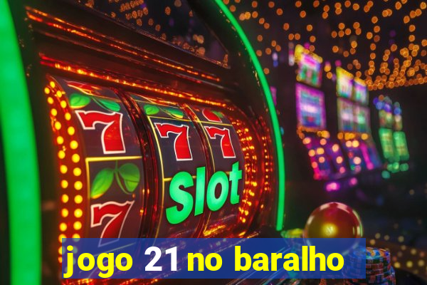 jogo 21 no baralho