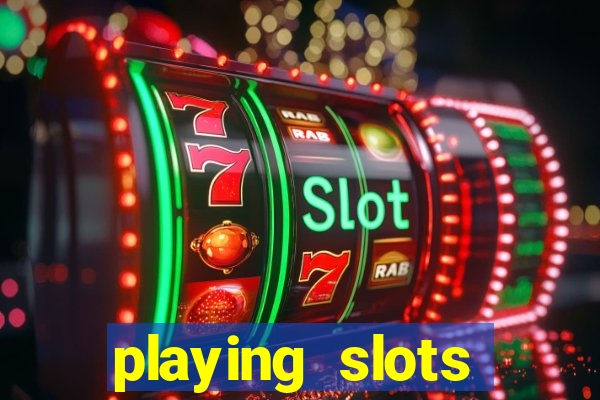 playing slots online for money