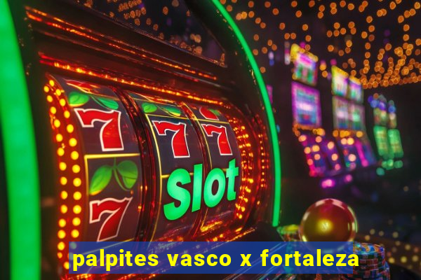 palpites vasco x fortaleza