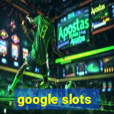 google slots