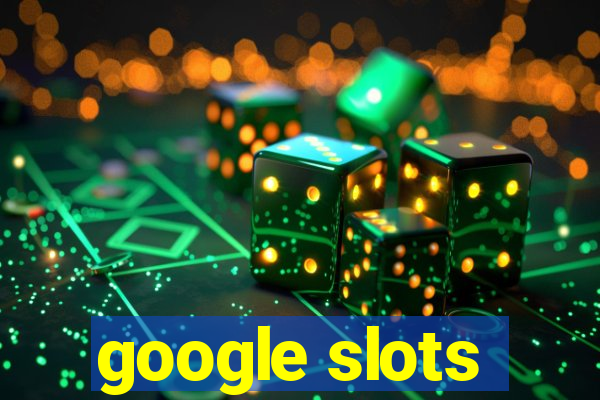 google slots