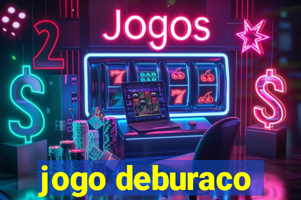 jogo deburaco