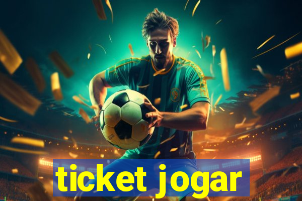 ticket jogar