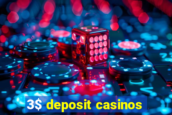 3$ deposit casinos