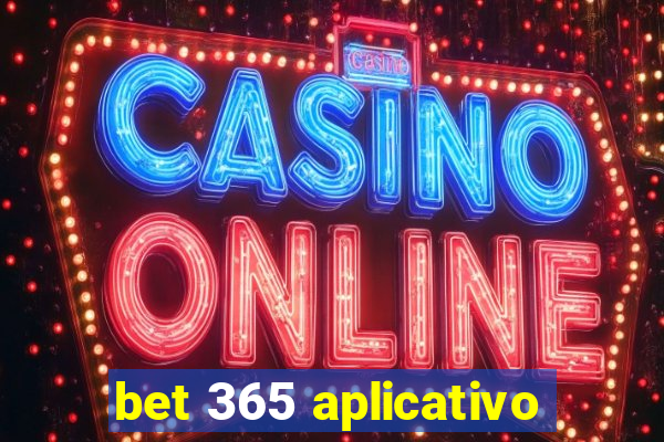 bet 365 aplicativo