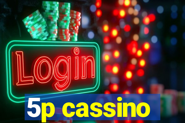 5p cassino