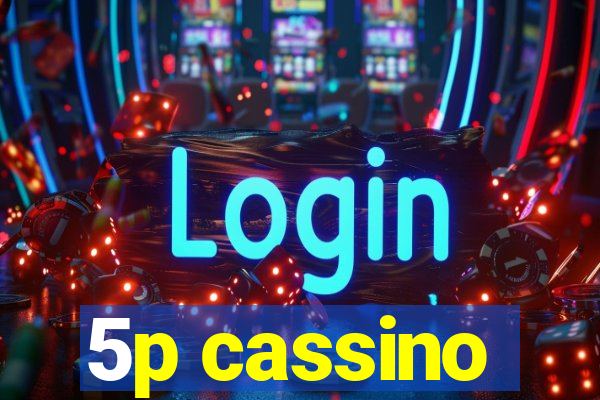 5p cassino