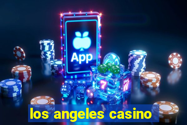 los angeles casino