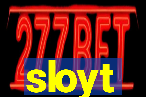 sloyt