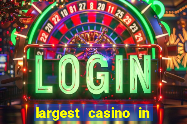 largest casino in the us