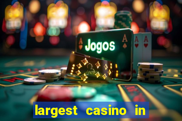 largest casino in the us