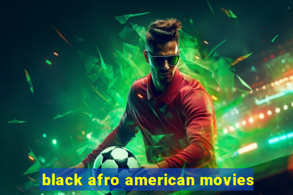 black afro american movies