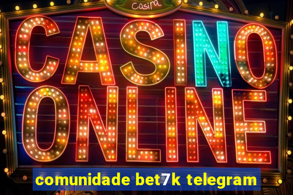 comunidade bet7k telegram