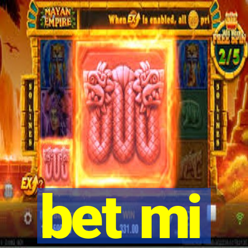 bet mi