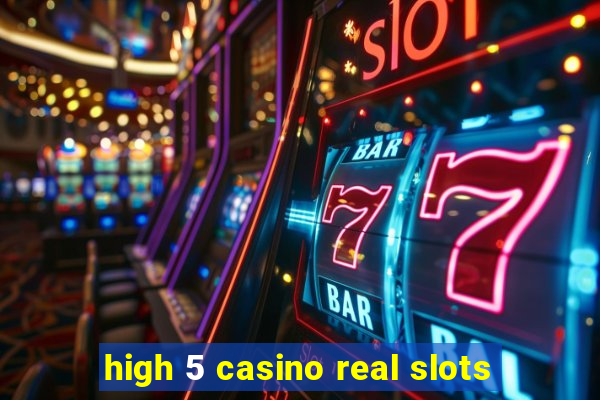 high 5 casino real slots