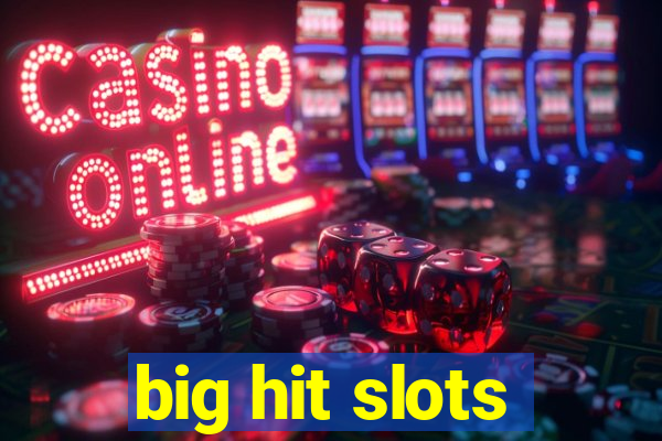 big hit slots