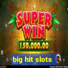 big hit slots