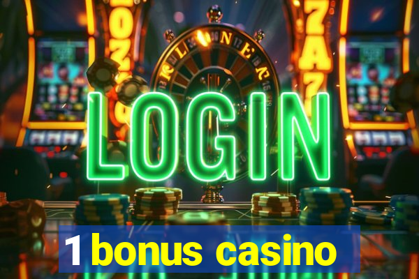 1 bonus casino